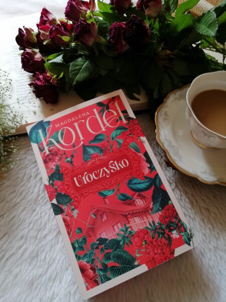 „Uroczysko” Magdalena Kordel - ciepła historia o nadziei i odwadze.