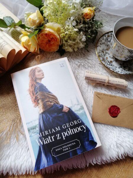 „Wiatr z północy” Miriam Georg – poruszająca i pełna emocji saga rodzinna.