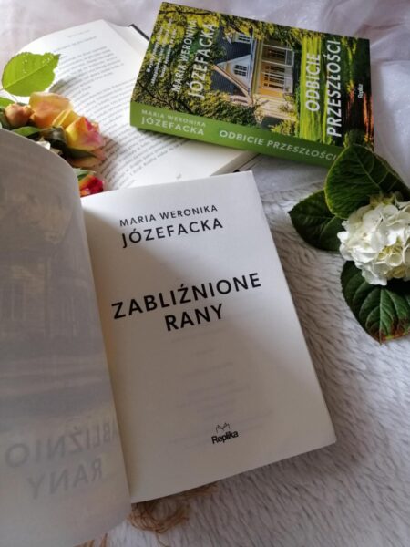 „Zabliźnione rany”  Maria Weronika Józefacka — to poruszająca powieść obyczajowa o trudnych wyborach, manipulacji i sile emocji, które kształtują nasze życie.