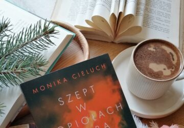 “Szept w popiołach jutra” Monika Cieluch - inspirowana prawdziwymi wydarzeniami, emocjonalnie porywająca, trudna opowieść.