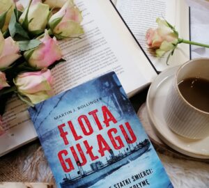 „Flota Gułagu” Martin J. Bollinger - Rejs w jedną stronę, do piekła Kołymy.