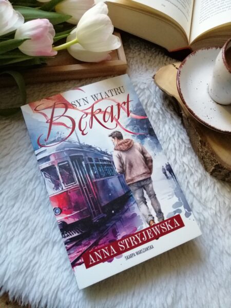 “Syn wiatru. Bękart” Anna Stryjewska - opowieść o tym, że czasem największą walką jest po prostu przetrwać dzieciństwo… i nie stracić siebie.