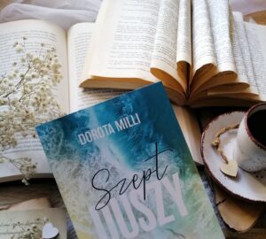 “Szept duszy” Dorota Milli - ciepła, refleksyjna powieść obyczajowa o szukaniu własnej drogi, o odwadze do zmian.