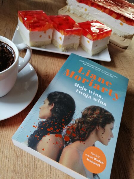 “Moja wina, twoja wina” Liane Moriarty - opowieść o tym, co niewypowiedziane. O spojrzeniach, które znaczą więcej niż słowa. O winie, która nie ma jednego właściciela.