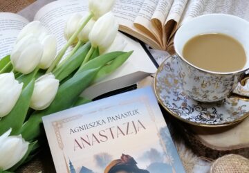 “Anastazja” Agnieszka Panasiuk - powieść osadzona w realiach historycznych, pełna emocji, dramatów i kobiecej siły.