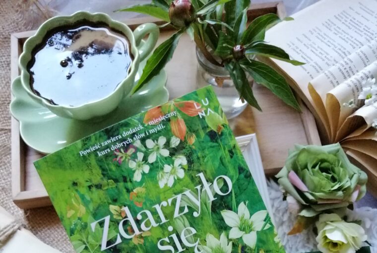 „Zdarzyło się życie” Anna H. Niemczynow - powieść obyczajowa o stracie, przyjaźni, miłości i nowych początkach.